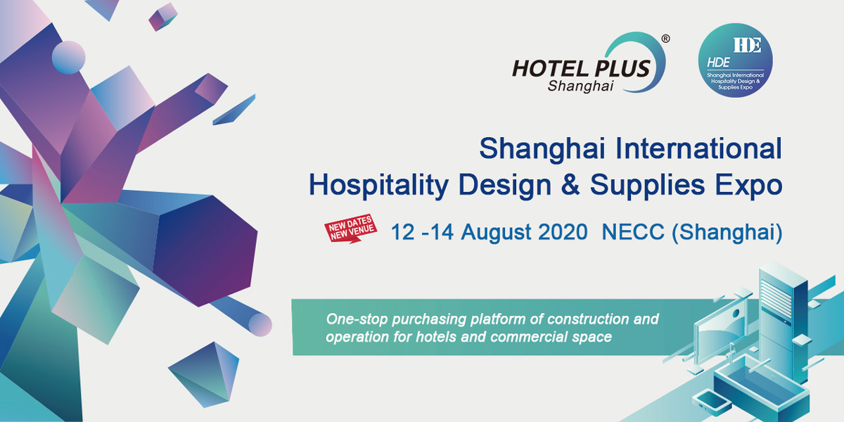 Hotel Plus – HDE 2020 Postponed to 12 - 14 August in Shanghai